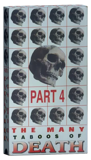 The Many Taboos of Death - Part 4 (1999)