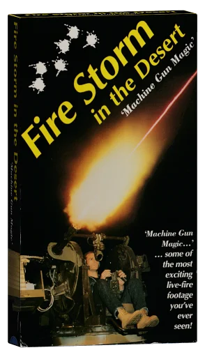 Fire Storm In The Desert: Machine Gun Magic VHS cover