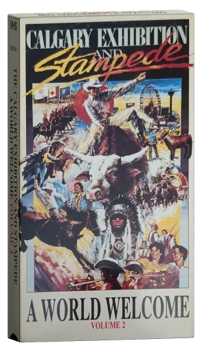 Calgary Exhibition and Stampede: A World Welcome VHS cover