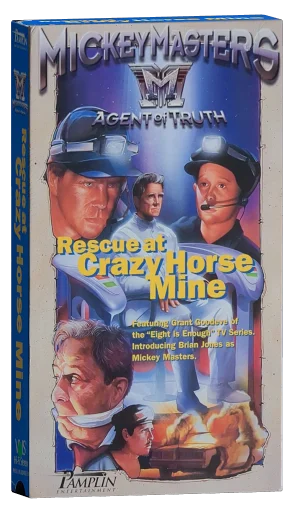 Mickey Masters: Agent of Truth - Rescue at Crazy Horse Mine VHS cover