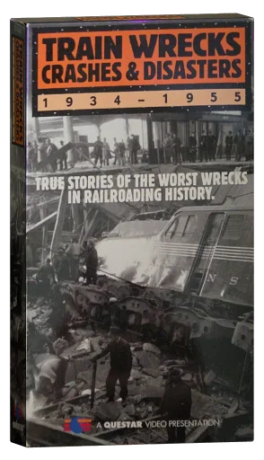 Train Wrecks Crashes & Disasters 1934-1955 (1993)
