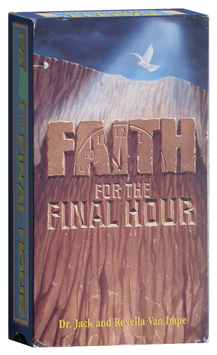 Faith for the Final Hour VHS cover