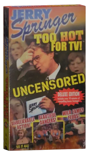 Jerry Springer: Too Hot For TV VHS cover